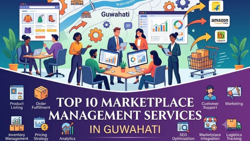 Top 10 Marketplace Management Services in Guwahati